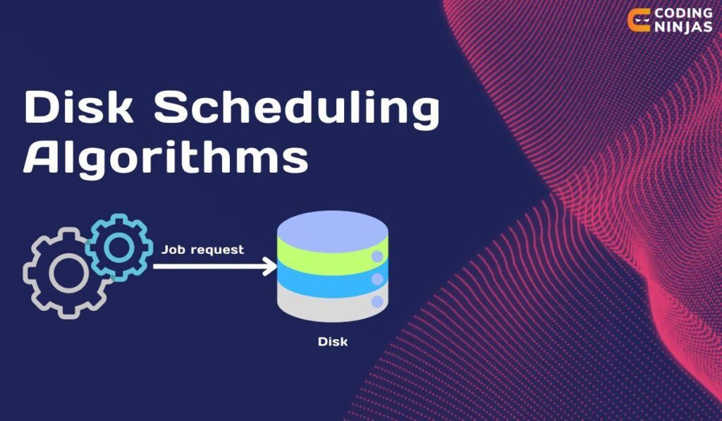 Disk Scheduling Algorithms: Types, Comparison & Use Cases